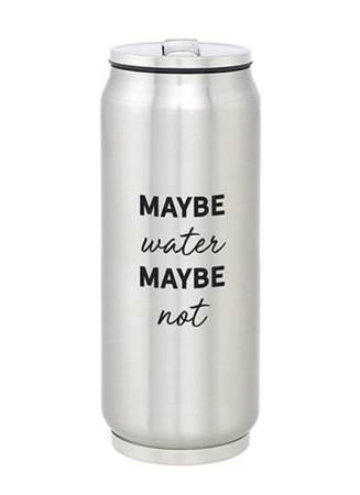 Maybe Water Stainless Steel
